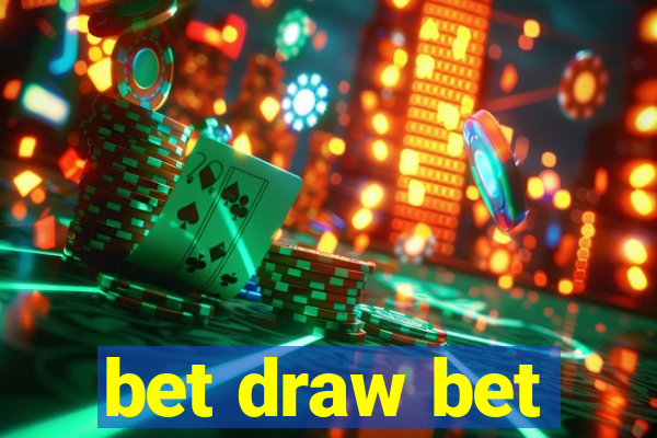 bet draw bet