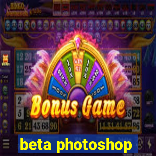 beta photoshop