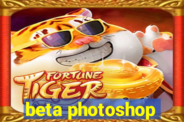 beta photoshop