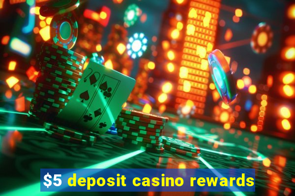 $5 deposit casino rewards