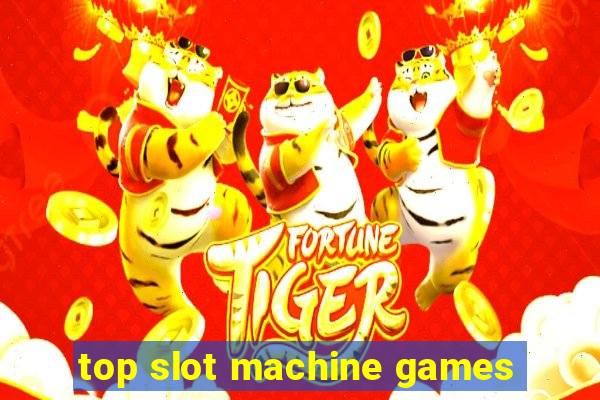 top slot machine games