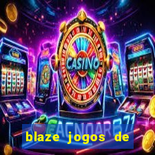 blaze jogos de aposta online