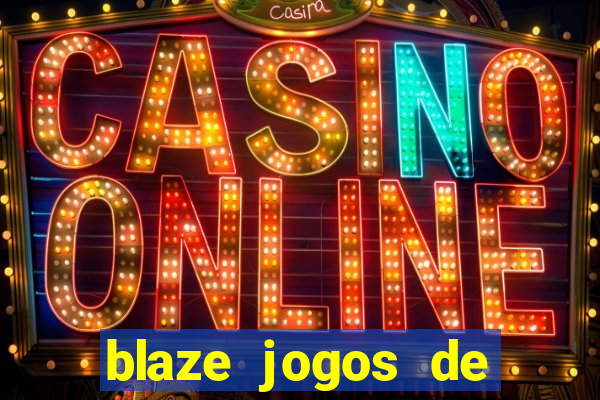 blaze jogos de aposta online