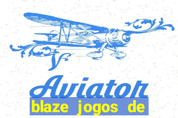 blaze jogos de aposta online