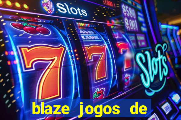 blaze jogos de aposta online