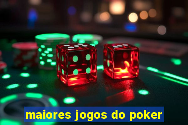 maiores jogos do poker