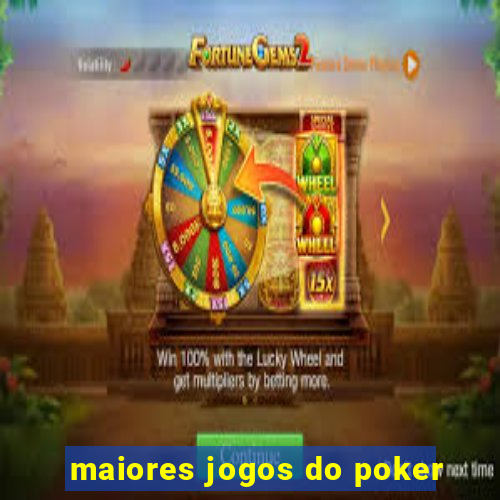 maiores jogos do poker