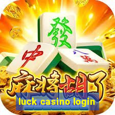 luck casino login