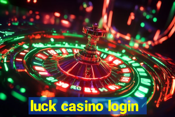 luck casino login