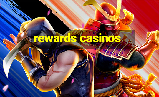 rewards casinos