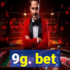 9g. bet