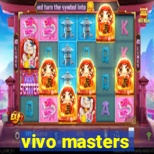 vivo masters