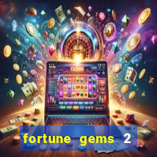 fortune gems 2 slot-tada jogos