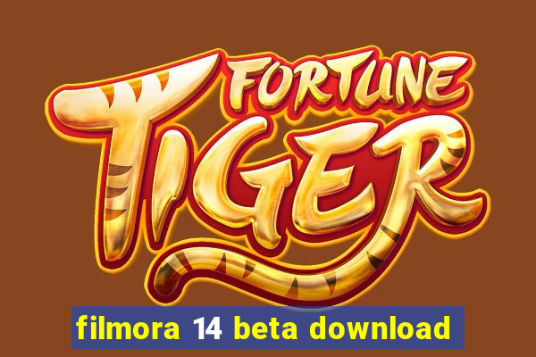 filmora 14 beta download