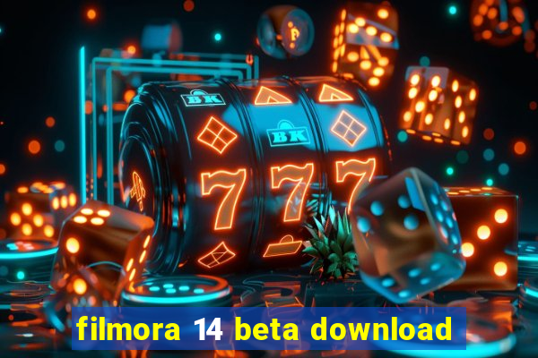 filmora 14 beta download