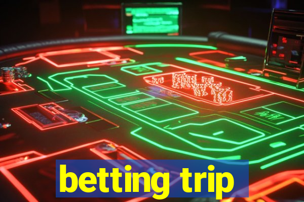 betting trip