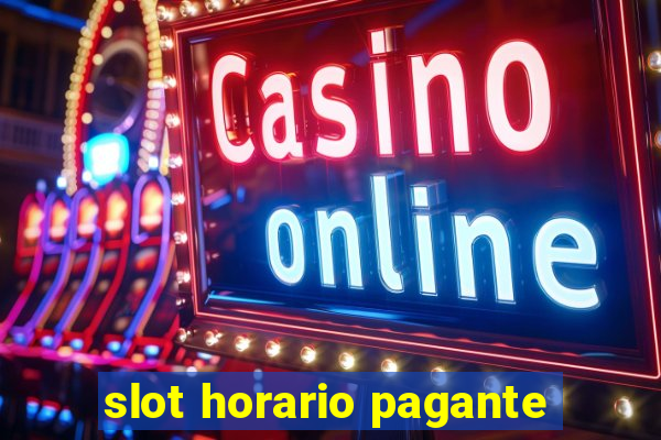 slot horario pagante