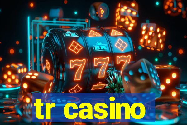 tr casino