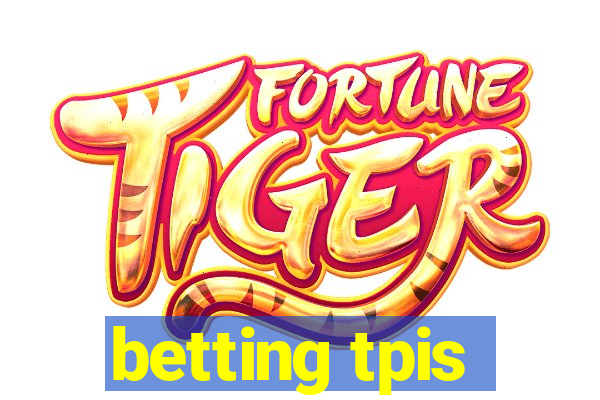 betting tpis