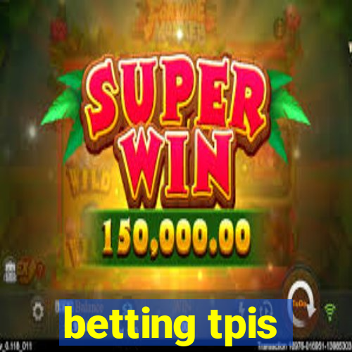 betting tpis