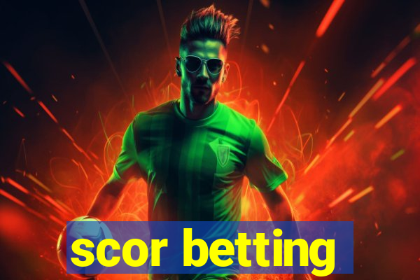 scor betting