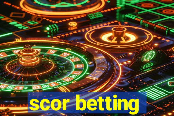 scor betting