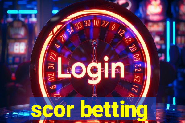 scor betting