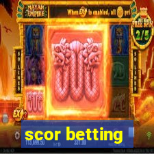 scor betting