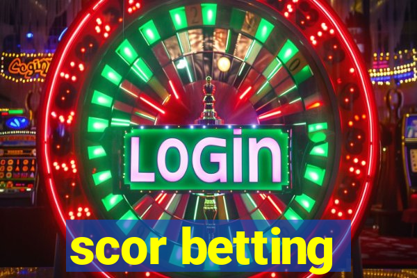 scor betting