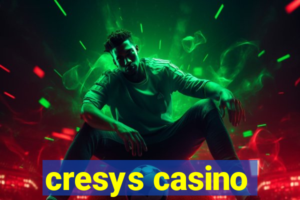 cresys casino