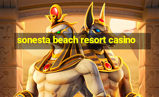 sonesta beach resort casino