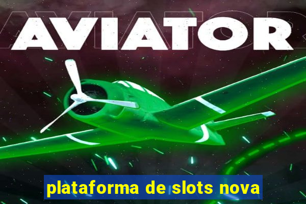 plataforma de slots nova