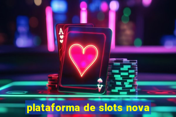 plataforma de slots nova