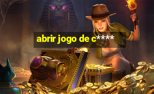 abrir jogo de c****