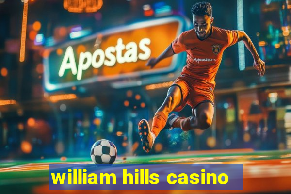 william hills casino