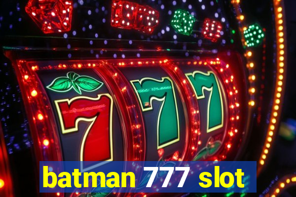 batman 777 slot