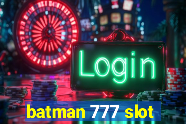 batman 777 slot