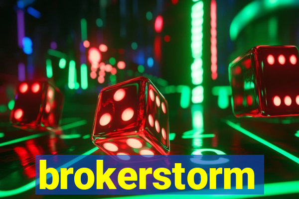 brokerstorm