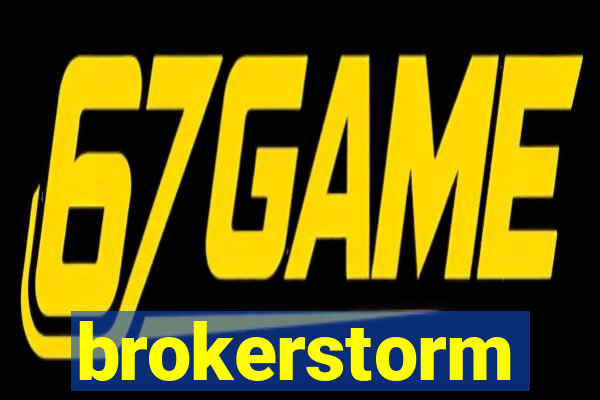 brokerstorm