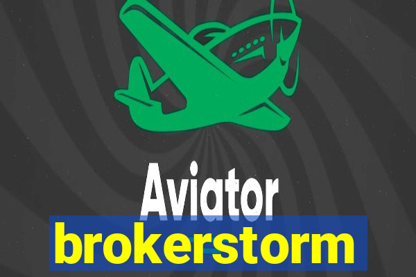 brokerstorm