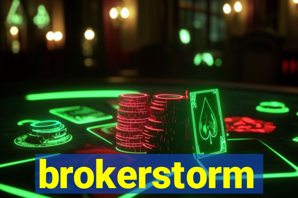 brokerstorm