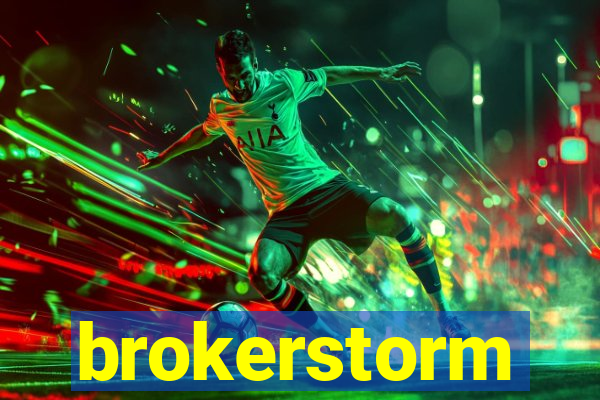 brokerstorm