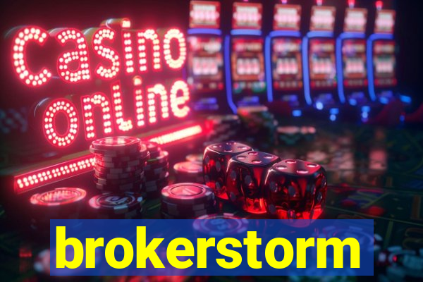 brokerstorm