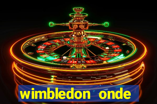 wimbledon onde assistir 2024