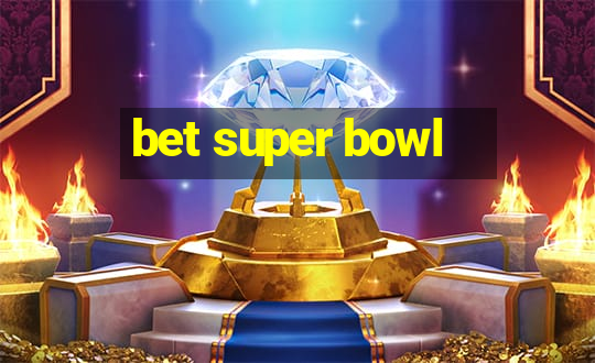 bet super bowl