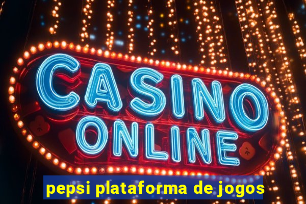 pepsi plataforma de jogos