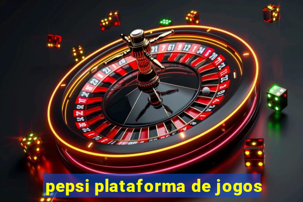 pepsi plataforma de jogos