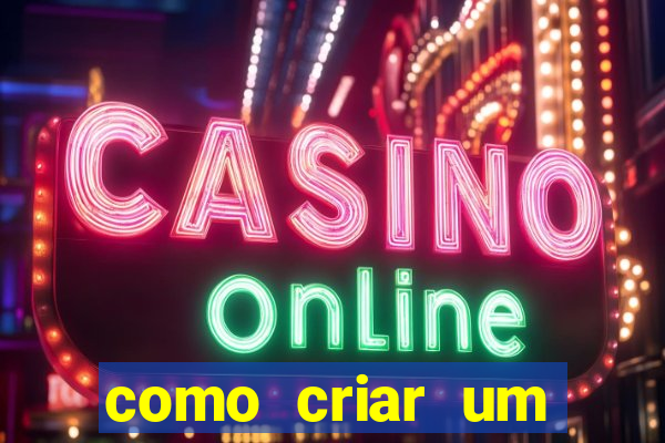 como criar um casino online