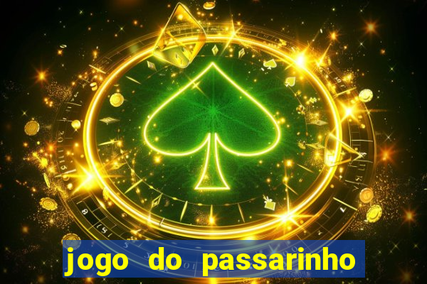 jogo do passarinho para ganhar dinheiro