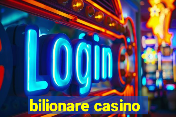 bilionare casino